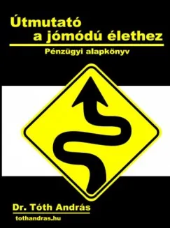 Újdonság Útmutató a jómódú élethez - Pénzügyi alapkönyv