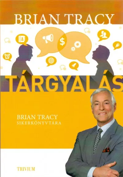 Tárgyalás - Brian Tracy sikerkönyvtára Azonnali szállítás