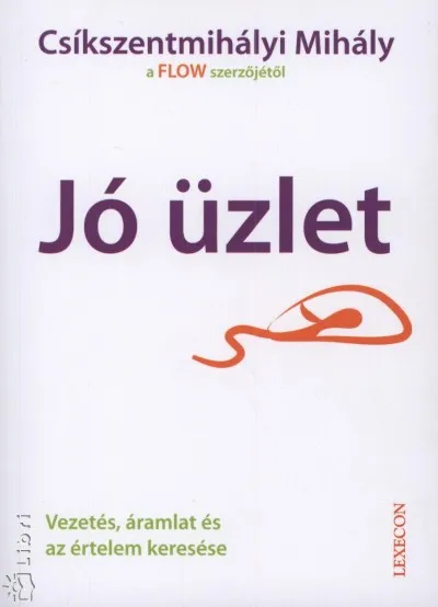 Jó üzlet - Vezetés, áramlat és az értelem keresése Alacsony ár
