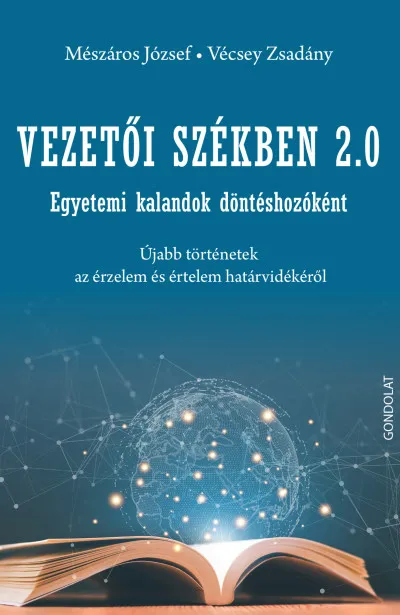 Vezetői székben 2.0 - Egyetemi kalandok döntéshozóként. Újabb történetek az érzelem és értelem határvidékéről Legnépszerűbb