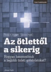 Vedd meg most Az ötlettől a sikerig - Menedzsment gondolatok
