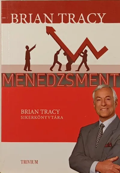 Menedzsment - BRIAN TRACY SIKERKÖNYVTÁRA SOROZAT 4. Végkiárusítás