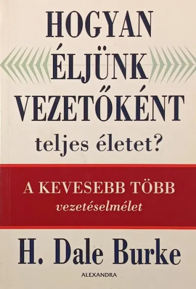 Biztonságos vásárlás Hogyan éljünk vezetőként teljes életet? - A kevesebb több vezetéselmélet