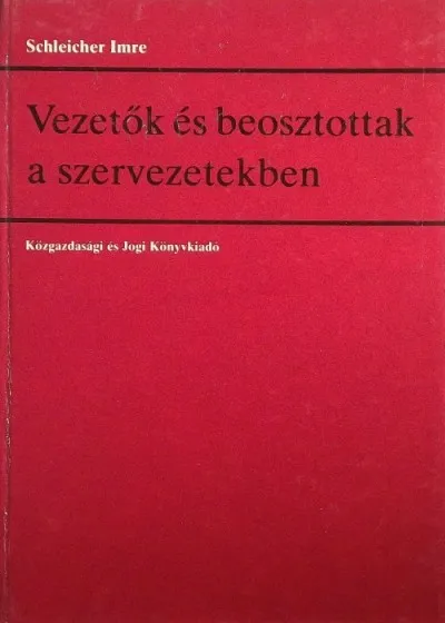 Vezetők és beosztottak a szervezetekben Ajánlat