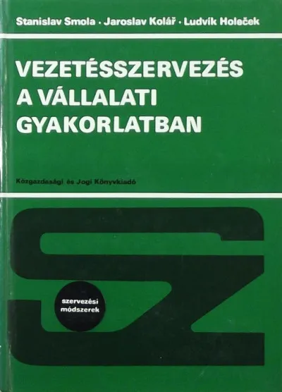 Utolsó esély Vezetésszervezés a vállalati gyakorlatban