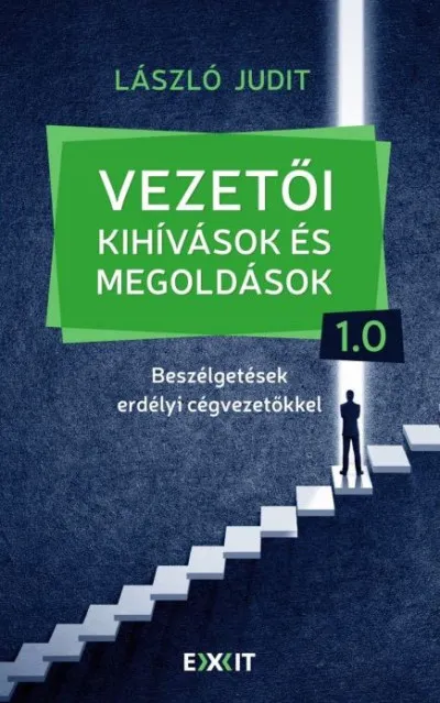 Vezetői kihívások és megoldások 1.0 - Beszélgetések erdélyi cégvezetőkkel Legjobb ár
