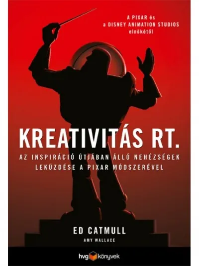 Kreativitás Rt. - Az inspiráció útjában álló nehézségek leküzdése a Pixar módszerével Kedvezmény