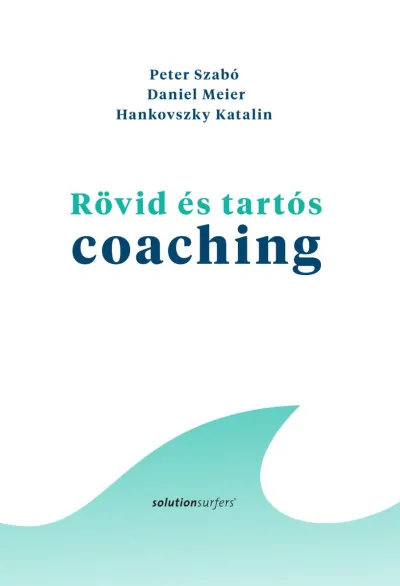 Olcsóbb Rövid és tartós coaching - Megoldásközpontú beszélgetések
