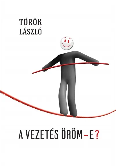 Újdonság A vezetés öröm-e? - A vezetésen innen és túl