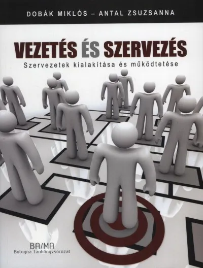 Vezetés és szervezés - Szervezetek kialakítása és működtetése Ne maradj le
