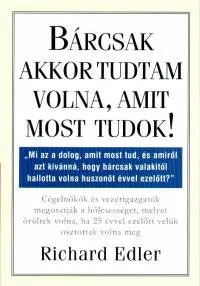 Bárcsak akkor tudtam volna, amit most tudok! Szuper akció