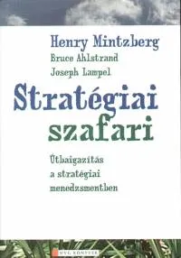 Csak ma Stratégiai szafari - Útbaigazítás a stratégiai menedzsmentben