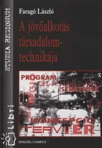Kihagyhatatlan ajánlat A jövőalkotás társadalomtechnikája