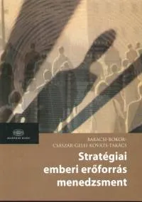 Újdonság Stratégiai emberi erőforrás menedzsment
