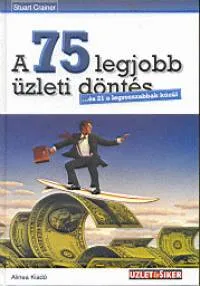 Azonnal elérhető A 75 legjobb üzleti döntés - ...és 21 a legrosszabbak közül