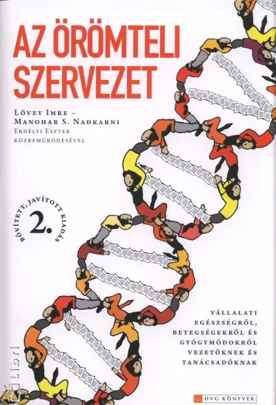 Az örömteli szervezet 2. - SZERVEZETI EGÉSZSÉG, BETEGSÉG, ÖRÖM Népszerű