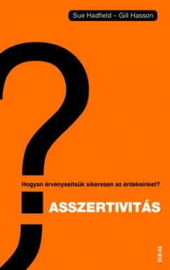 Asszertivitás - Hogyan érvényesítsük sikeresen az érdekeinket? Ajánlat