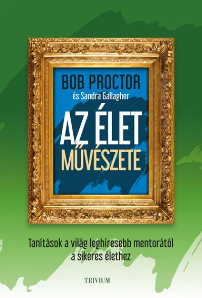 Az élet művészete - Tanítások a világ leghíresebb mentorától a sikeres élethez Outlet