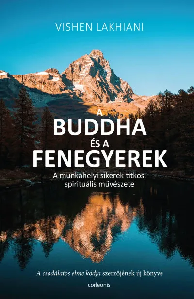 A Buddha és a Fenegyerek - A munkahelyi sikerek titkos, spirituális művészete Akciós ár