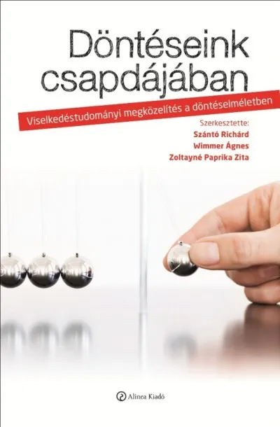 Legnépszerűbb Döntéseink csapdájában - Viselkedéstudományi megközelítés a döntéselméletben