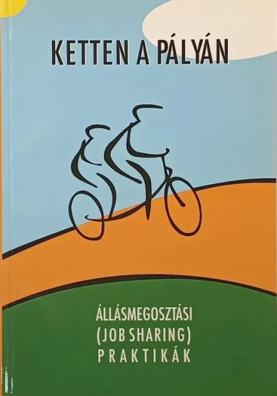 Olcsó Ketten a pályán - Állásmegosztási (job sharing) praktikák