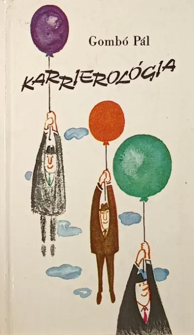 Karrierológia - Hogyan csináljunk könnyen, gyorsan karriert? - Tudományos előadások az életből ellesett példákkal Expressz szállítás