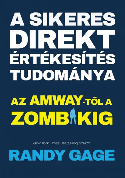 A sikeres direkt értékesítés tudománya - Az Amway-től a zombikig Kiárusítás