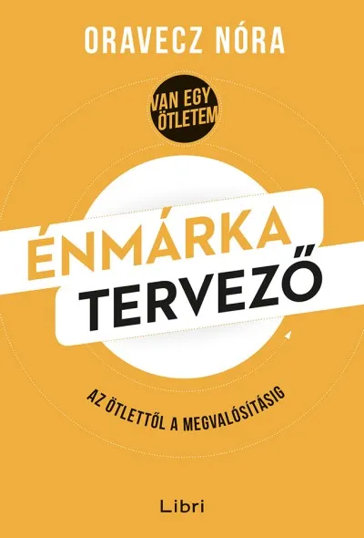Énmárka tervező - Az ötlettől a megvalósításig Kihagyhatatlan ajánlat