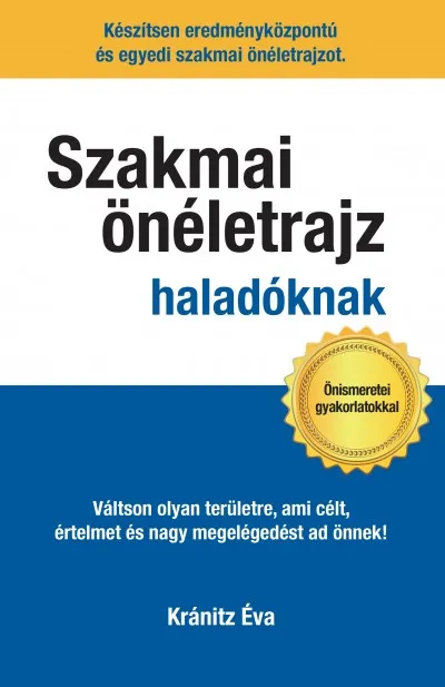 Szuper ajánlat Szakmai önéletrajz haladóknak - Váltson olyan területre, ami célt, értelmet és nagy megelégedettséget ad önnek!
