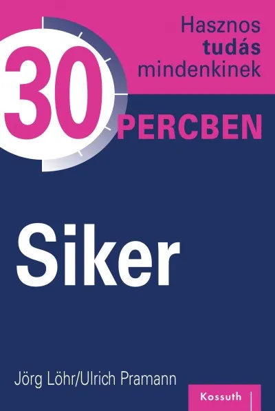 Siker - Hasznos tudás mindenkinek 30 percben Expressz kézbesítés