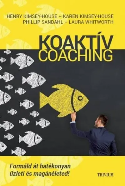 Koaktív Coaching - Formáld át hatékonyan üzleti és magánéleted! Rendeld meg most