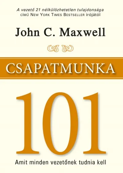 Szuper akció Csapatmunka 101 - Amit minden vezetőnek tudnia kell