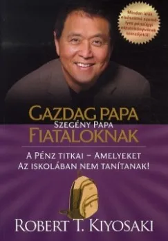 Gazdag papa, szegény papa fiataloknak - A pénz titkai - amelyeket az iskolában nem tanítanak! Biztonságos fizetés