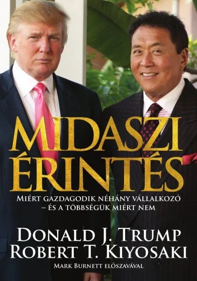 Midaszi érintés - Miért gazdagodik néhány vállalkozó - és a többségük miért nem Végkiárusítás