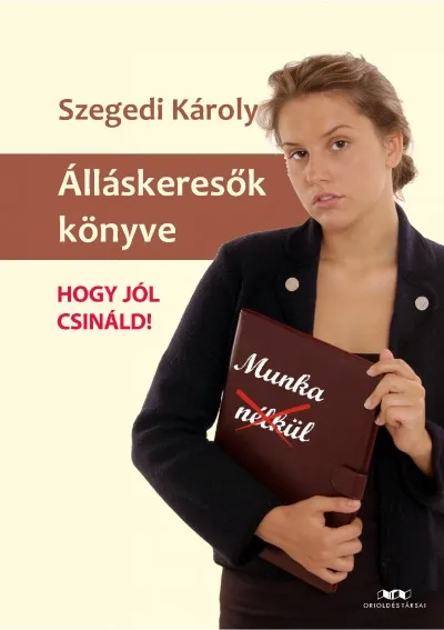 Kedvezményes ár Álláskeresők könyve - Hogy jól csináld!