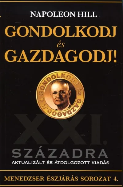 Gondolkodj és gazdagodj! - XXI. századra aktualizált és átdolgozott kiadás Olcsó