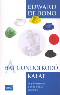 Biztonságos fizetés A hat gondolkodó kalap - A párhuzamos gondolkodás szakaszai