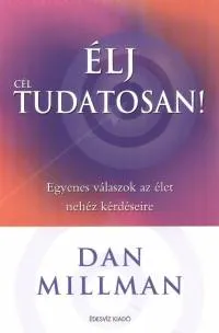 Alacsony ár Élj célTudatosan! - Egyenes válaszok az élet nehéz kérdéseire
