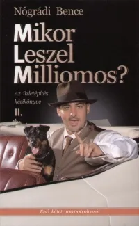 Mikor Leszel Milliomos? - Az üzletépítés kézikönyve II. Rendeld meg most