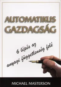 Gyors kiszállítás Automatikus gazdagság - 6 lépés az anyagi függetlenség felé