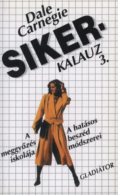 Sikerkalauz 3. - A meggyőzés iskolája - A hatásos beszéd módszerei Prémium