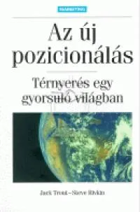 Az új pozicionálás - Térnyerés egy gyorsuló világban Különleges ajánlat