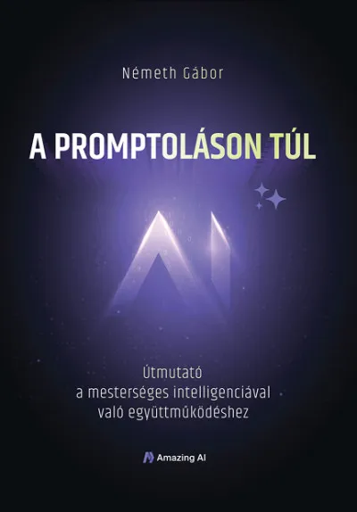 A promptoláson túl - Útmutató a mesterséges intelligenciával való együttműködéshez Szuper akció