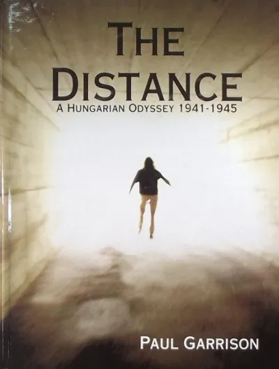 Vedd meg online The Distance - A hungarian Odyssey 1941-1945