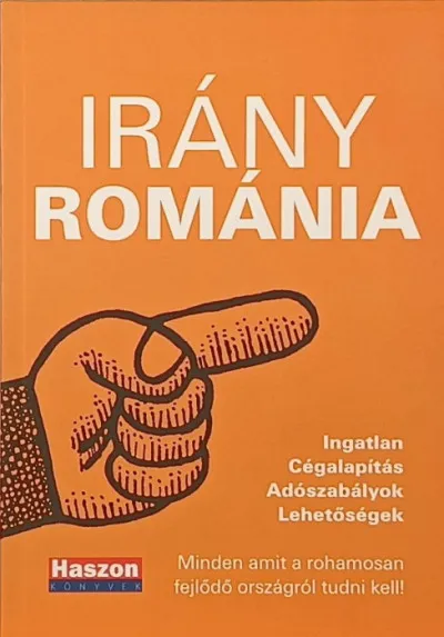 Legjobb ár Irány Románia - minden, amit a rohamos ütemben fejlődő ország lehetőségeiről tudni kell