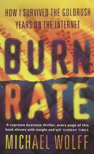 Szuper akció Burn Rate - How I Survived the Gold Rush Years on the Internet