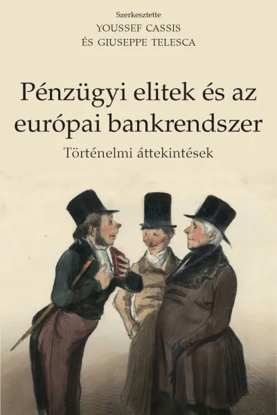 Pénzügyi elitek és az európai bankrendszer - Történelmi áttekintések Legkelendőbb