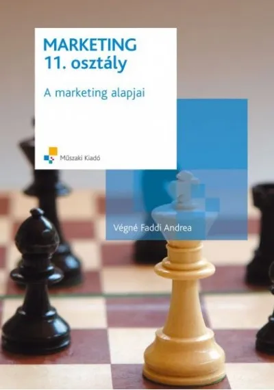 Legkelendőbb Marketing 11. osztály - A marketing alapjai