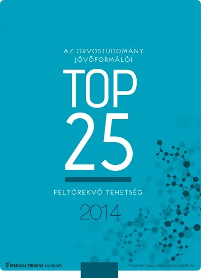 Csak ma Az orvostudomány jövőformái TOP25 feltörekvő tehetség 2014