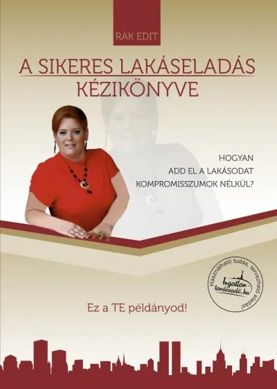 Utolsó esély A sikeres lakáseladás kézikönyve - Hogyan add el a lakásodat kompromisszumok nélkül?